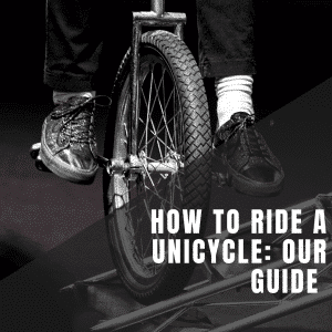 How to ride a unicycle